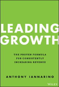 Immagine di copertina: Leading Growth: The Proven Formula for Consistently Increasing Revenue 1st edition 9781119890331