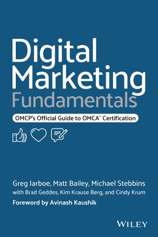 Cover image: Digital Marketing Fundamentals: OMCP's Official Guide to OMCA Certification 1st edition 9781119894575