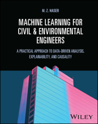 Cover image: Machine Learning for Civil and Environmental Engineers 1st edition 9781119897606