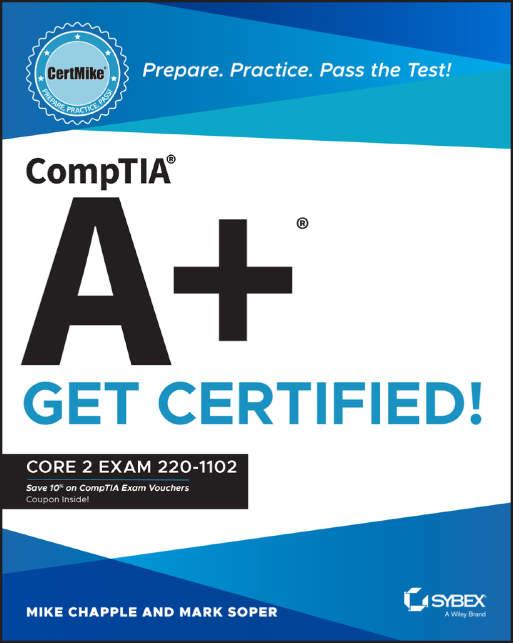 CompTIA A+ CertMike: Prepare. Practice. Pass the Test! Get Certified! Core 2 Exam 220-1102 1st Edition