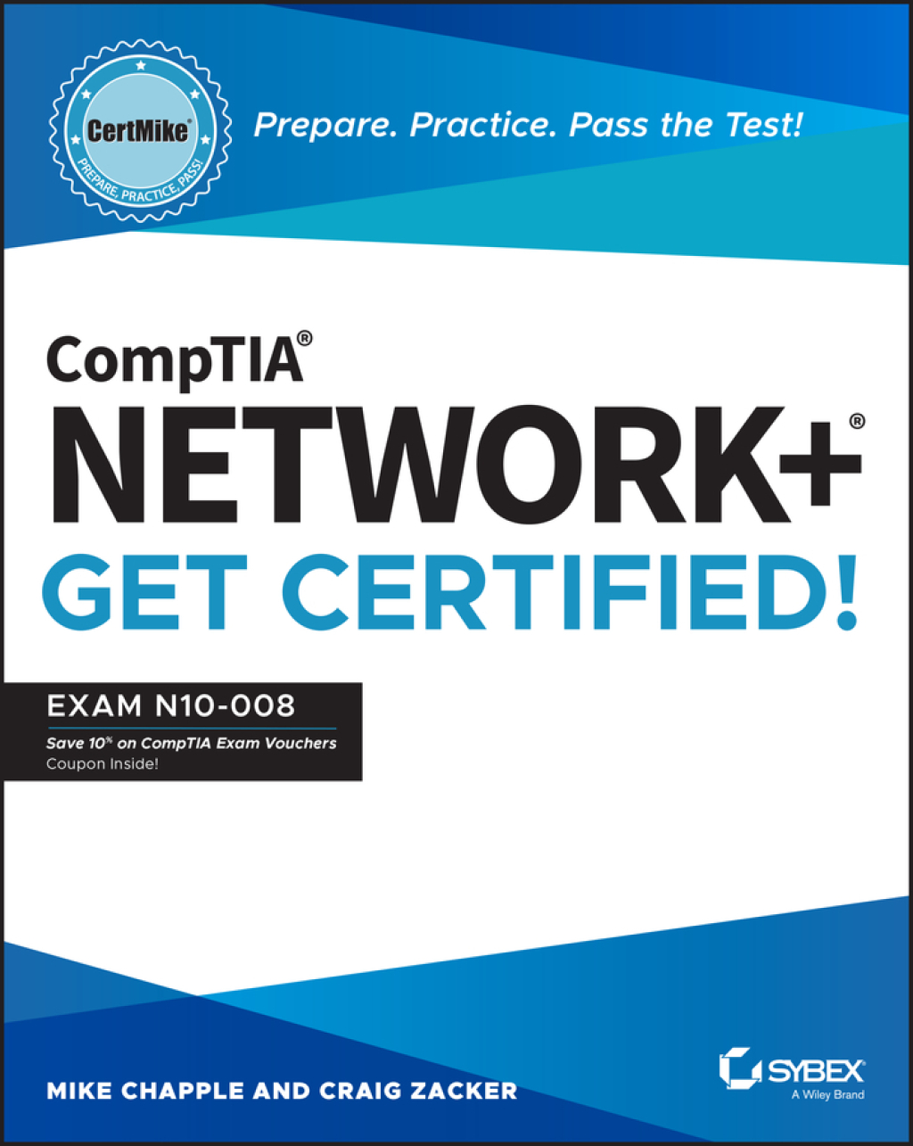 CompTIA Network+ CertMike: Prepare. Practice. Pass the Test! Get Certified! Exam N10-008 1st Edition
