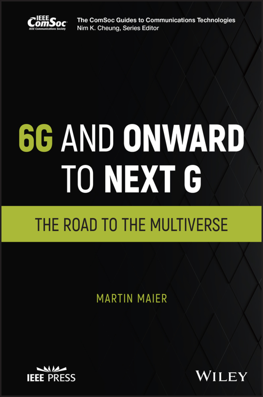 6G and Onward to Next G The Road to the Multiverse 1st Edition