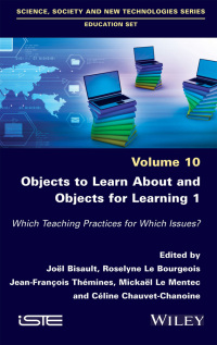 صورة الغلاف: Objects to Learn about and Objects for Learning 1: Which Teaching Practices for Which Issues? 1st edition 9781786306715