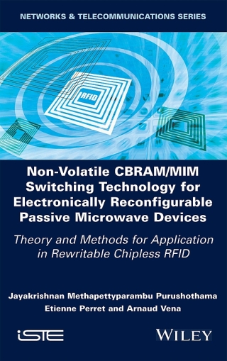 Cover image: Non-Volatile CBRAM/MIM Switching Technology for Electronically Reconfigurable Passive Microwave Devices 1st edition 9781786308139