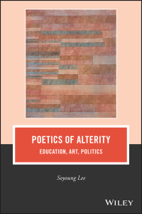 صورة الغلاف: Poetics of Alterity: Education, Art, Politics 1st edition 9781119912217