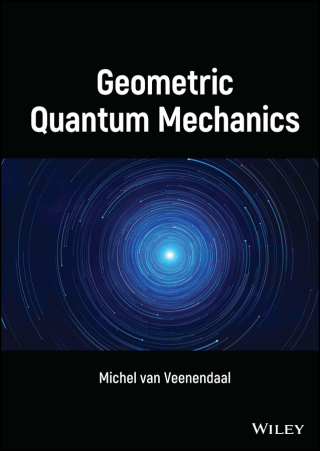 Cover image: Geometric Quantum Mechanics 1st edition 9781119913214