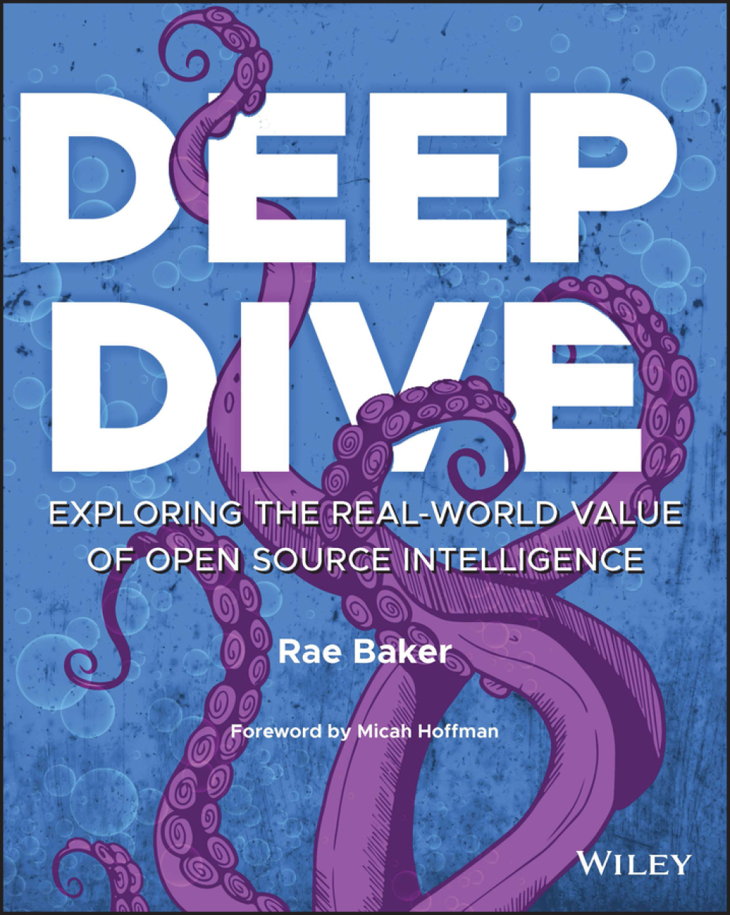 Deep Dive Exploring the Real-world Value of Open Source Intelligence 1st Edition