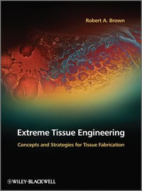 Titelbild: Extreme Tissue Engineering: Concepts and Strategies for Tissue Fabrication 1st edition 9780470974469