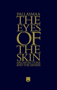 Cover image: The Eyes of the Skin: Architecture and the Senses 3rd edition 9781119941286