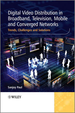 Cover image: Digital Video Distribution in Broadband, Television, Mobile and Converged Networks 1st edition 9780470746288
