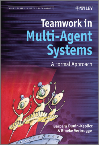 Imagen de portada: Teamwork in Multi-Agent Systems: A Formal Approach 1st edition 9780470699881