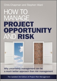 Titelbild: How to Manage Project Opportunity and Risk: Why Uncertainty Management can be a Much Better Approach than Risk Management 3rd edition 9780470686492