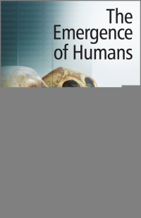 Cover image: The Emergence of Humans 1st edition 9780470013137