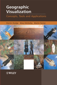 Imagen de portada: Geographic Visualization: Concepts, Tools and Applications 1st edition 9780470515112