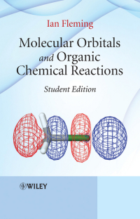 Cover image: Molecular Orbitals and Organic Chemical Reactions 1st edition 9780470746592