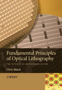 Omslagafbeelding: Fundamental Principles of Optical Lithography 1st edition 9780470018934