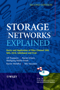 Cover image: Storage Networks Explained: Basics and Application of Fibre Channel SAN, NAS, iSCSI, InfiniBand and FCoE 2nd edition 9780470741436