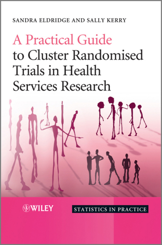 Cover image: A Practical Guide to Cluster Randomised Trials in Health Services Research 1st edition 9780470510476