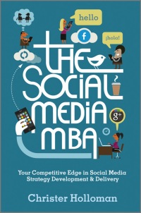 Cover image: The Social Media MBA: Your Competitive Edge in Social Media Strategy Development and Delivery 1st edition 9781119963233