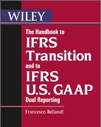 Cover image: The Handbook to IFRS Transition and to IFRS U.S. GAAP Dual Reporting 1st edition 9780470977125