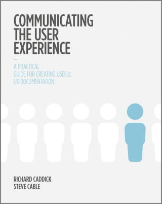 Cover image: Communicating the User Experience: A Practical Guide for Creating Useful UX Documentation 1st edition 9781119971108