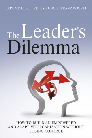 Cover image: The Leader's Dilemma: How to Build an Empowered and Adaptive Organization Without Losing Control 1st edition 9781119970002