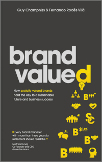 Imagen de portada: Brand Valued: How socially valued brands hold the key to a sustainable future and business success 1st edition 9781119976677