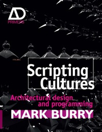 Cover image: Scripting Cultures: Architectural Design and Programming 1st edition 9780470746417