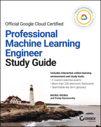 Cover image: Official Google Cloud Certified Professional Machine Learning Engineer Study Guide 1st edition 9781119944461