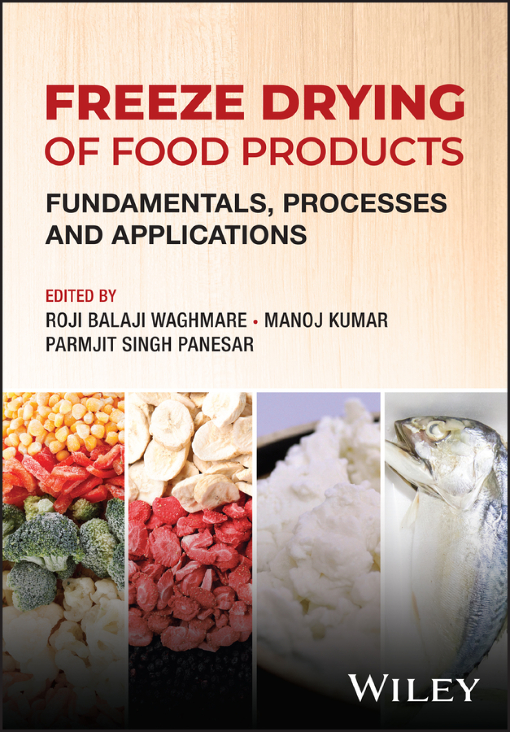 Freeze Drying of Food Products Fundamentals, Processes and Applications 1st Edition