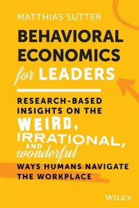 Cover image: Behavioral Economics for Leaders 1st edition 9781119982975