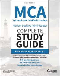 Cover image: MCA Microsoft 365 Certified Associate Modern Desktop Administrator Complete Study Guide with 900 Practice Test Questions 2nd edition 9781119984641