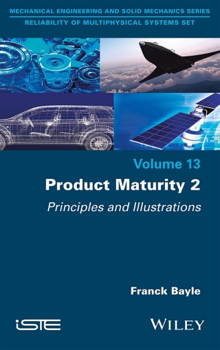 Cover image: Product Maturity, Volume 2: Principles and Illustrations 1st edition 9781786307408