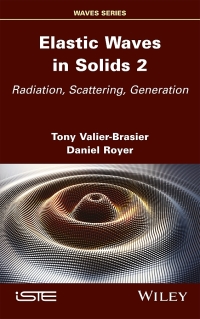 Imagen de portada: Elastic Waves in Solids, Volume 2: Radiation, Scattering, Generation 1st edition 9781786308153