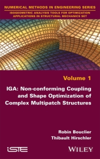 Titelbild: IGA: Non-conforming Coupling and Shape Optimization of Complex Multipatch Structures, Volume 1 1st edition 9781786308245