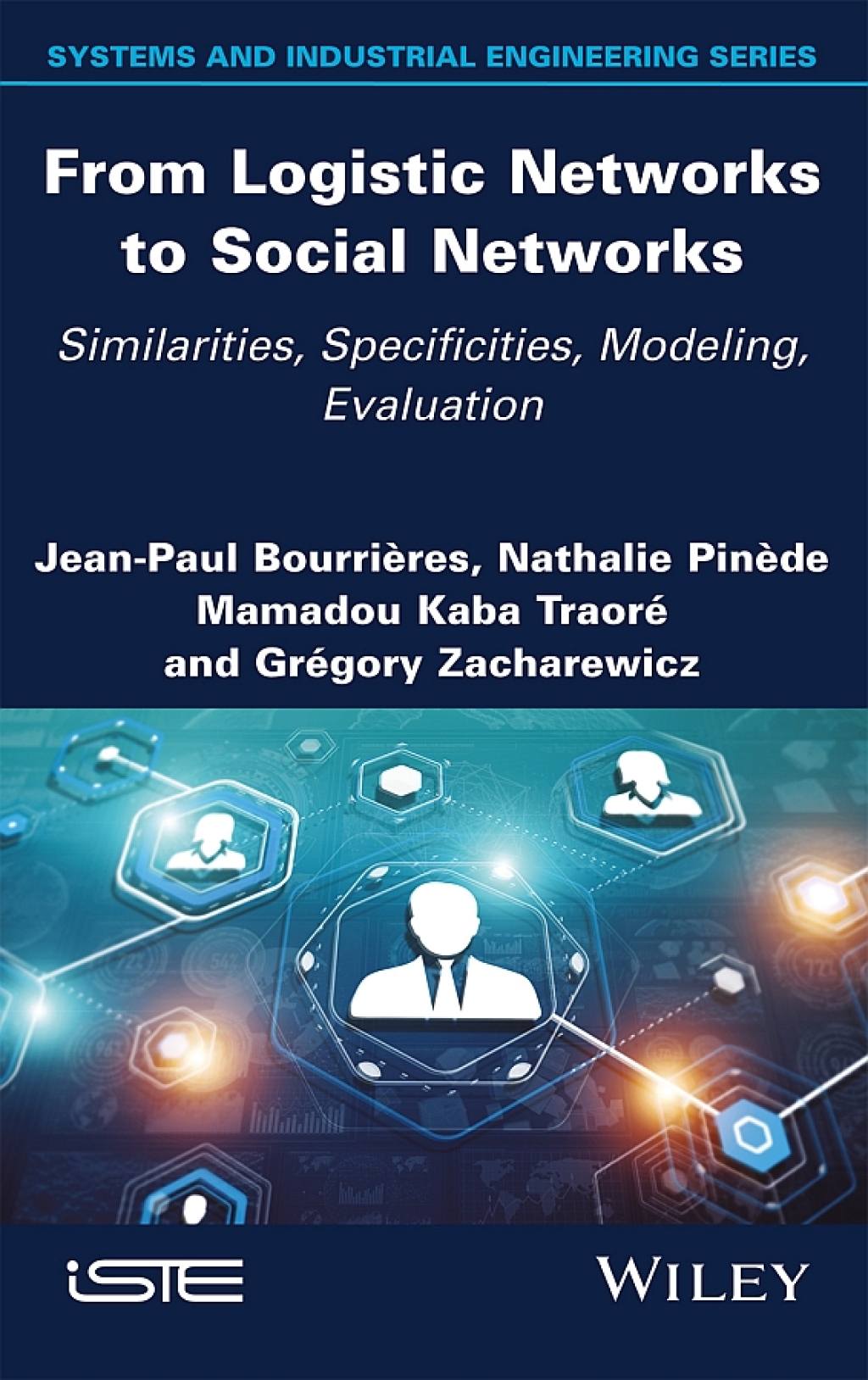 From Logistic Networks to Social Networks: Similarities, Specificities, Modeling, Evaluation Similarities, Specificities, Modeling, Evaluation 1st Edition