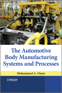 صورة الغلاف: The Automotive Body Manufacturing Systems and Processes 1st edition 9780470976333