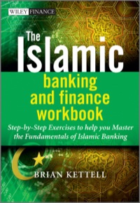 Cover image: The Islamic Banking and Finance Workbook: Step-by-Step Exercises to help you Master the Fundamentals of Islamic Banking and Finance 1st edition 9780470978054