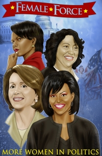 Omslagafbeelding: Female Force: More Women in Politics: Sonia Sotomayor, Michelle Obama, Nancy Pelosi and Condoleezza Rice 9781450768207