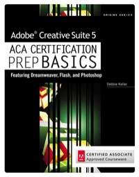 Cover image: Adobe Creative Suite 5 ACA Certification Preparation: Featuring Dreamweaver, Flash and Photoshop 1st edition 9781111533588