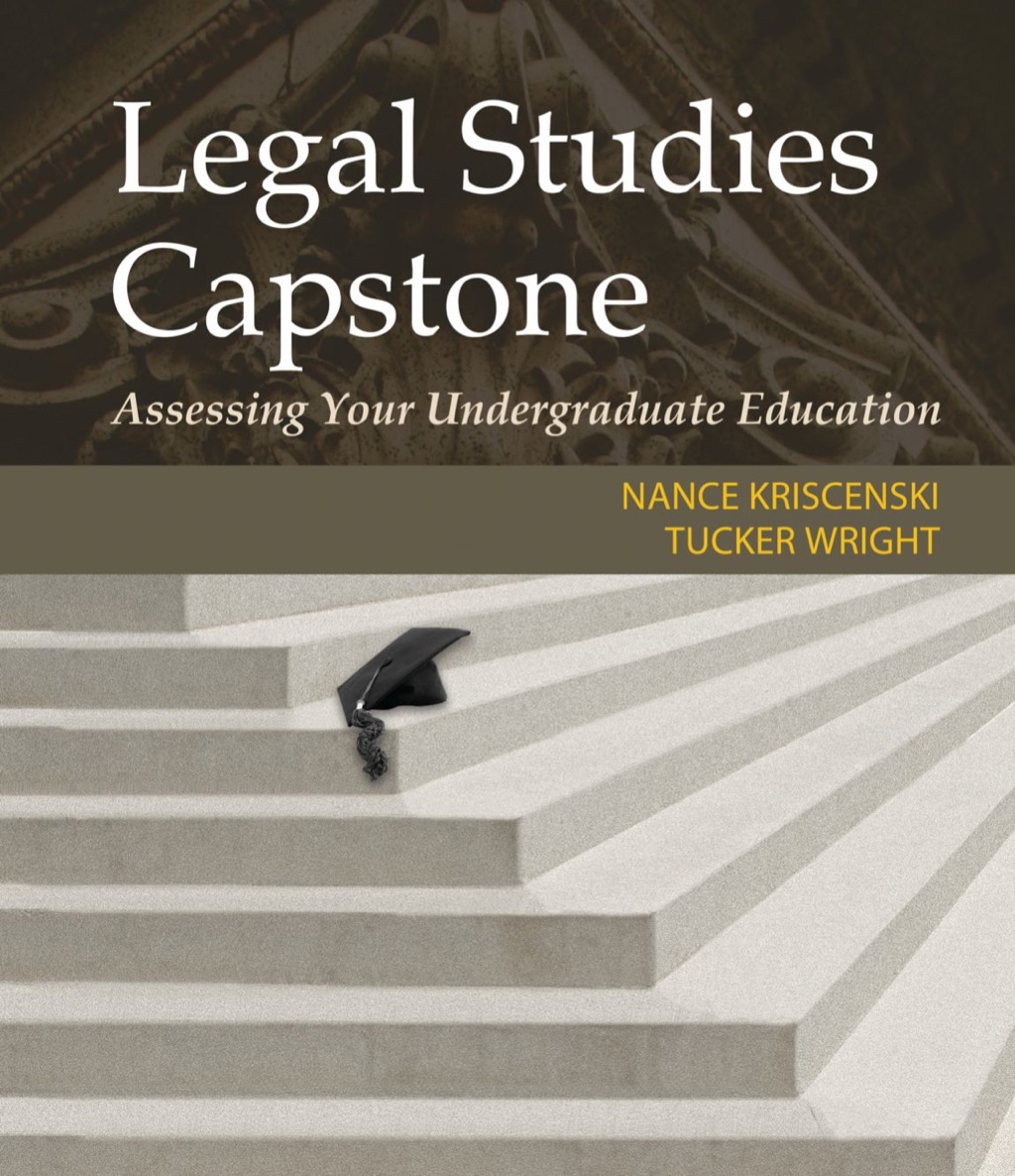 Legal Studies Capstone: Assessing Your Undergraduate Education 1st Edition