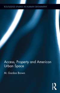 Imagen de portada: Access, Property and American Urban Space 1st edition 9781138546370