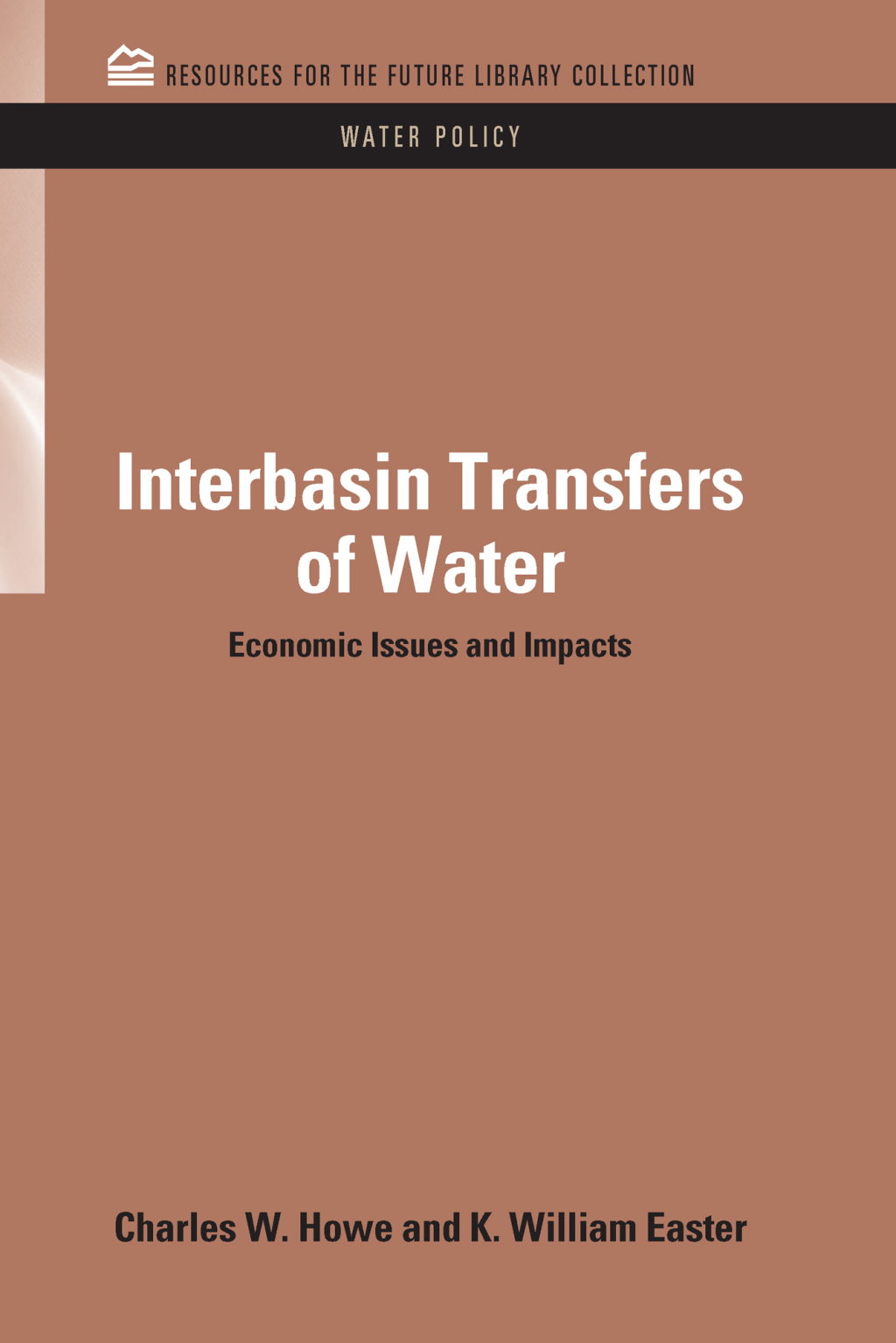Interbasin Transfers of Water Economic Issues and Impacts 1st Edition
