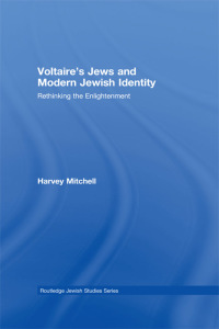Imagen de portada: Voltaire's Jews and Modern Jewish Identity 1st edition 9780415776172
