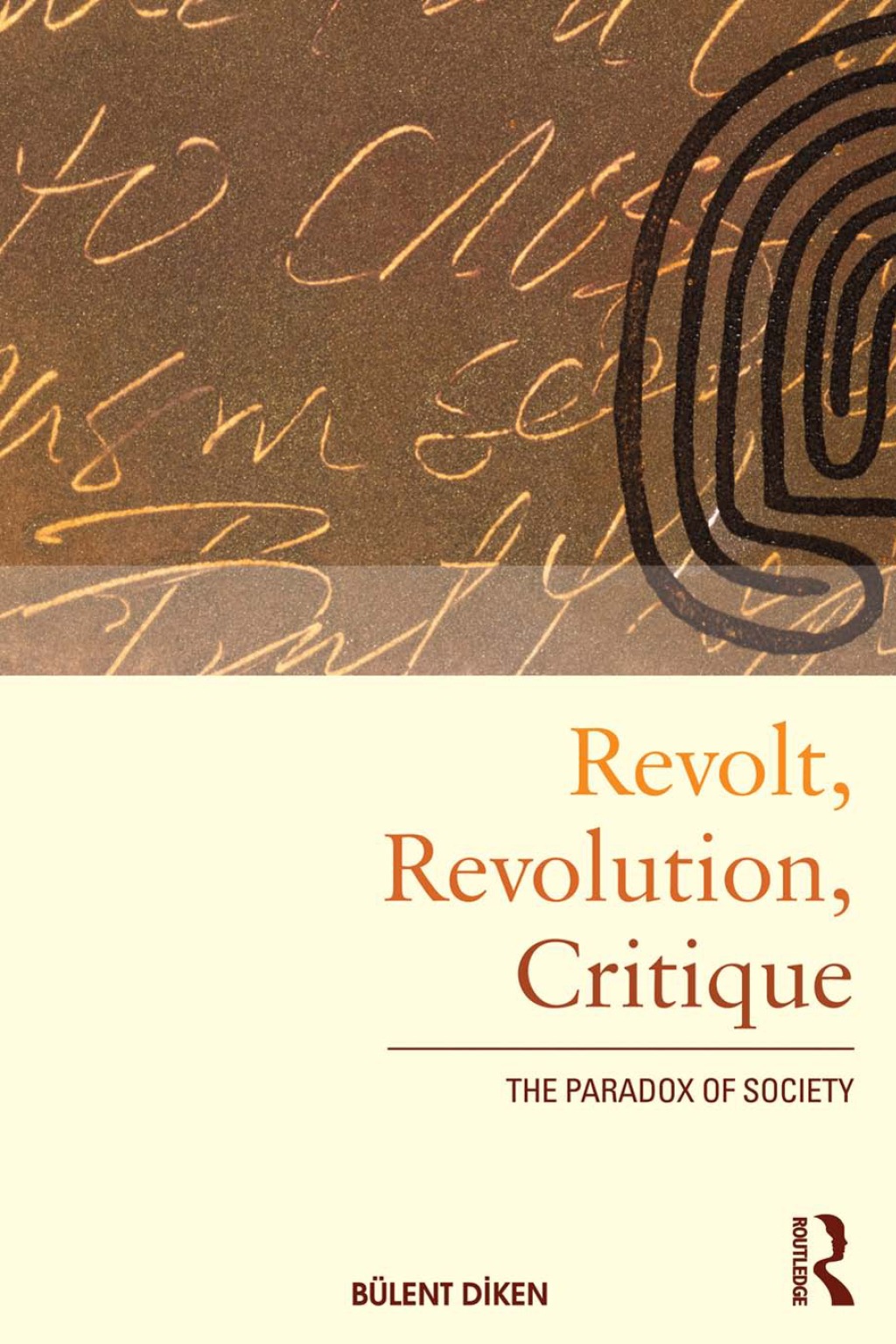 Revolt, Revolution, Critique The Paradox of Society 1st Edition
