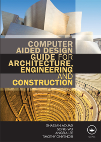 Cover image: Computer Aided Design Guide for Architecture, Engineering and Construction 1st edition 9780415495059