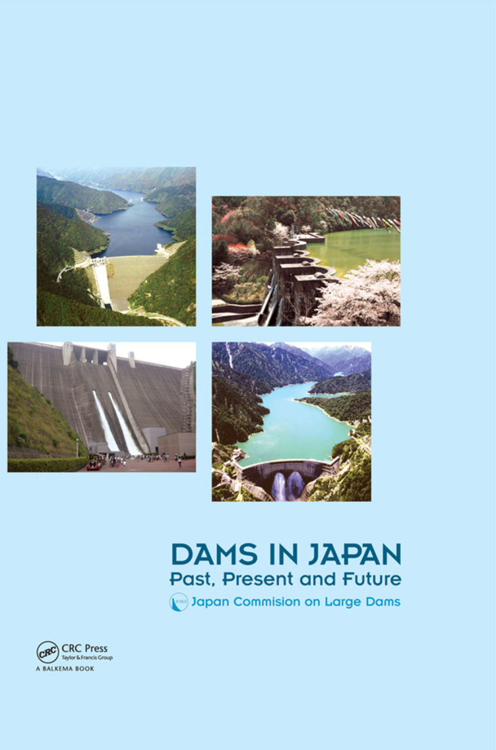 Dams in Japan Past, Present and Future 1st Edition