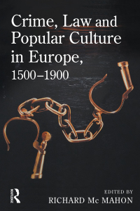 Imagen de portada: Crime, Law and Popular Culture in Europe, 1500-1900 1st edition 9781843921196