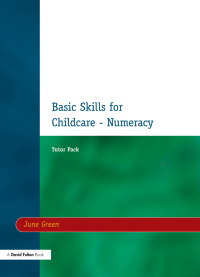 表紙画像: Basic Skills for Childcare - Numeracy 1st edition 9781843120230
