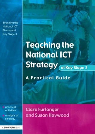 Titelbild: Teaching the National ICT Strategy at Key Stage 3 1st edition 9781843120292